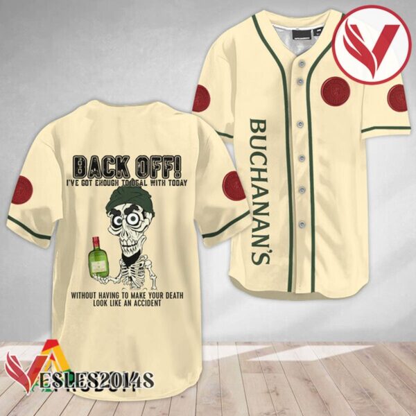 Achmed Back Off With Buchanan's Whisky Baseball Jersey, Perfect Gifts For Fans - Vesles2014S 2