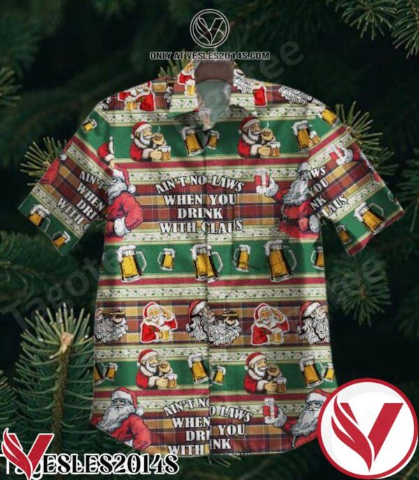 Ain’t No Laws When You Drink With Claus Hawaiian Shirt, Unique Gifts For Friends - Vesles2014S 1
