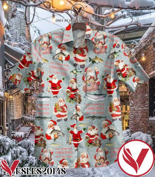 All I Want For Christmas Is A Big Fish Santa Hawaiian Shirt, Unique Gifts For Friends - Vesles2014S 1