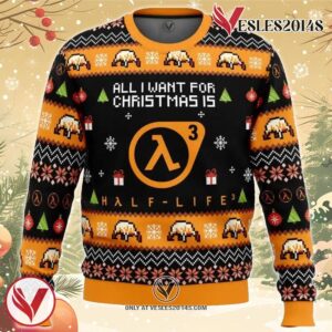 All I Want For Christmas is Half-Life 3 Ugly Christmas Sweater, Unique Christmas Gift For Fans - Vesles2014S