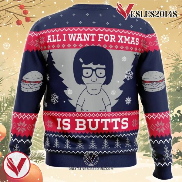 All I Want For Xmas is Butts Bob’s Burgers Ugly Christmas Sweater, Unique Christmas Gift For Fans - Vesles2014S 1