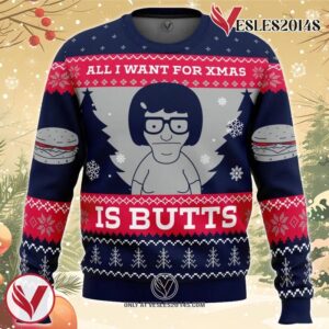 All I Want For Xmas is Butts Bob’s Burgers Ugly Christmas Sweater, Unique Christmas Gift For Fans - Vesles2014S