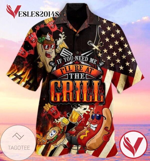 American Flag If You Need Me I'll Be At The Grill Print Short Sleeve Hawaiian Casual Shirt Vesles2014S