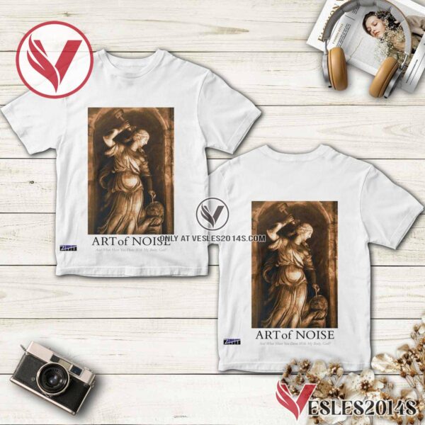Art Of Noise And What Have You Done With My Body, God Compilation Album Cover Shirt, Unique Gifts For Music Lovers - Vesles2014S