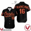 Baltimore Orioles 16 Mancini Jersey Inspired Style Hawaiian Shirt, Unique Gifts For Friends - Vesles2014S 1