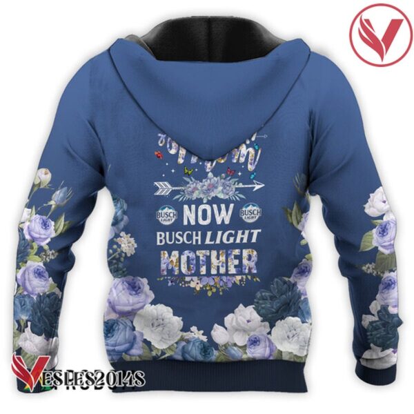 Busch Light First Mom Now Mother Hoodie & Zip Hoodie - Vesles2014S 3