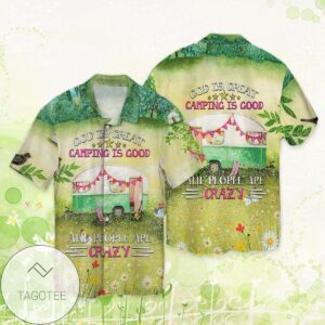 Camping Is Good God Is Great Camping Is Good And people Are Crazy For men And Women Graphic Print Short Sleeve Hawaiian Casual Shirt Vesles2014S 1