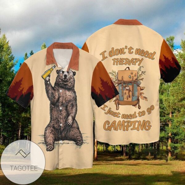 Camping The Bear With Wine I Don't Need Therapy I Just Need To Go Camping Graphic Print Short Sleeve Hawaiian Casual Shirt Vesles2014S 1