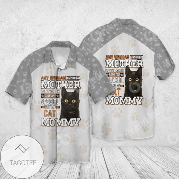 Cat Any Woman Can Be A Mother But It Takes SomeOne Special To Be An cat Mommy For men And Women Graphic Print Short Sleeve Hawaiian Casual Shirt Vesles2014S