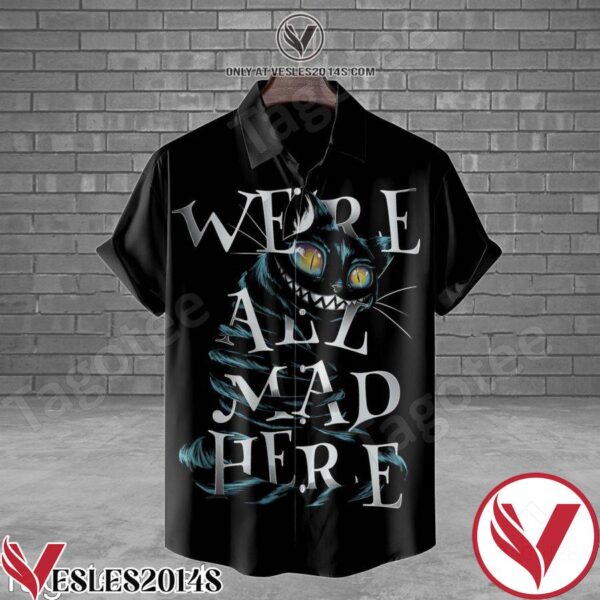 Cheshire Cat We’re All Mad Here Hawaiian Shirt, Unique Gifts For Friends - Vesles2014S 1