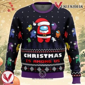 Christmas is Among Us Ugly Christmas Sweater, Unique Christmas Gift For Fans - Vesles2014S