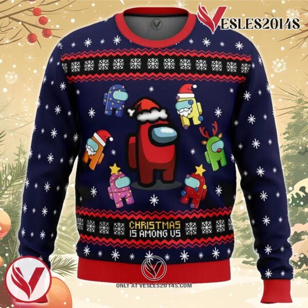 Christmas is Among Us Ugly Christmas Sweater, Unique Christmas Gift For Fans - Vesles2014S