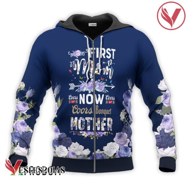 Coors Banquet First Mom Now Mother Hoodie & Zip Hoodie - Vesles2014S 2