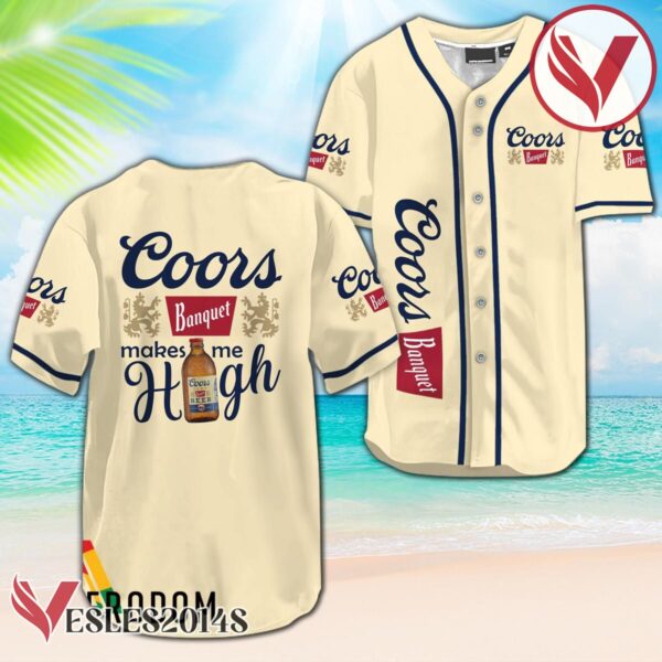 Coors Banquet Make Me High Baseball Jersey, Perfect Gifts For Fans - Vesles2014S