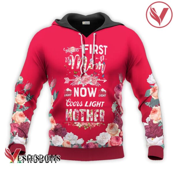 Coors Light First Mom Now Mother Hoodie & Zip Hoodie - Vesles2014S 1