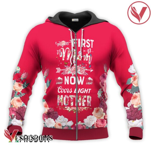 Coors Light First Mom Now Mother Hoodie & Zip Hoodie - Vesles2014S 2