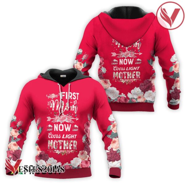 Coors Light First Mom Now Mother Hoodie & Zip Hoodie - Vesles2014S