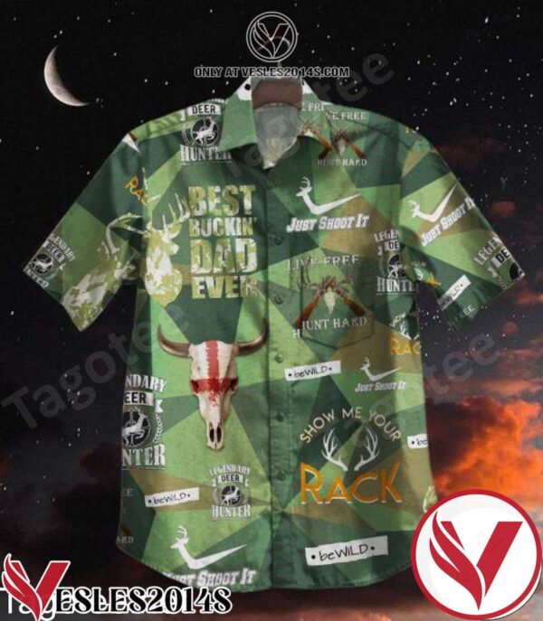 Deer Hunter Best Buckin’ Dad Ever Just Shoot It Hawaiian Shirt, Unique Gifts For Friends - Vesles2014S 1