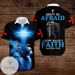 Don't Be Afraid Just Have Faith Matthew 5 36 Warrior Lion Cross Graphic Print Short Sleeve Hawaiian Casual Shirt Vesles2014S 1
