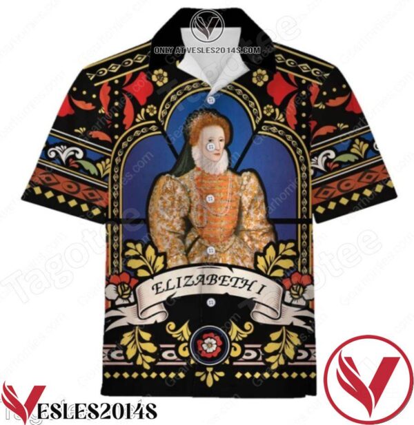 Elizabeth I Hawaiian Shirt, Unique Gifts For Friends - Vesles2014S 1