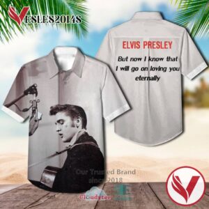 Elvis Presley I will going on loing you Hawaiian Casual Shirt, Best Gifts For Summer Vesles2014S 1