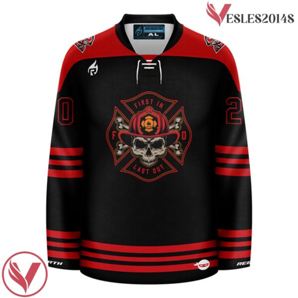 Firefighter - First In Last Out Pop Culture Hockey Jersey - Vesles2014S 2