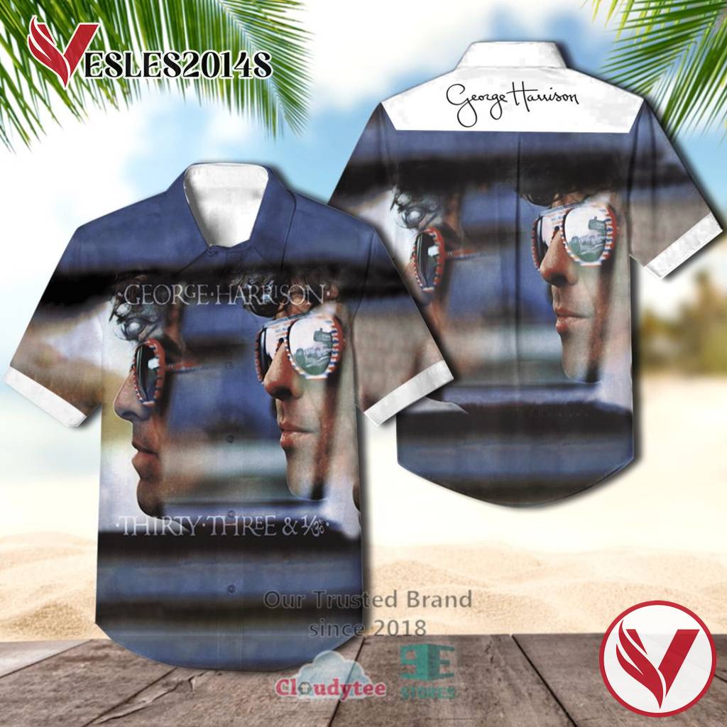 George Harrison Thirty Three and 1 3 Album Hawaiian Casual Shirt, Best Gift For Music Lovers Vesles2014S