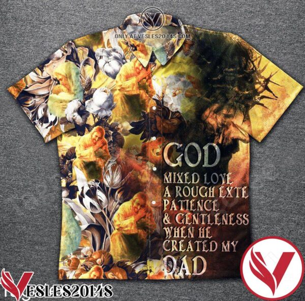 God Mixed Love A Rough Exte Patience And Gentleness When He Created My Dad Hawaiian Shirt, Unique Gifts For Friends - Vesles2014S 1