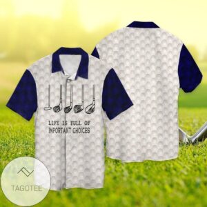 Golf Life Is Full Of Important Choices For Men And Women Graphic Print Short Sleeve Hawaiian Casual Shirt Vesles2014S 1
