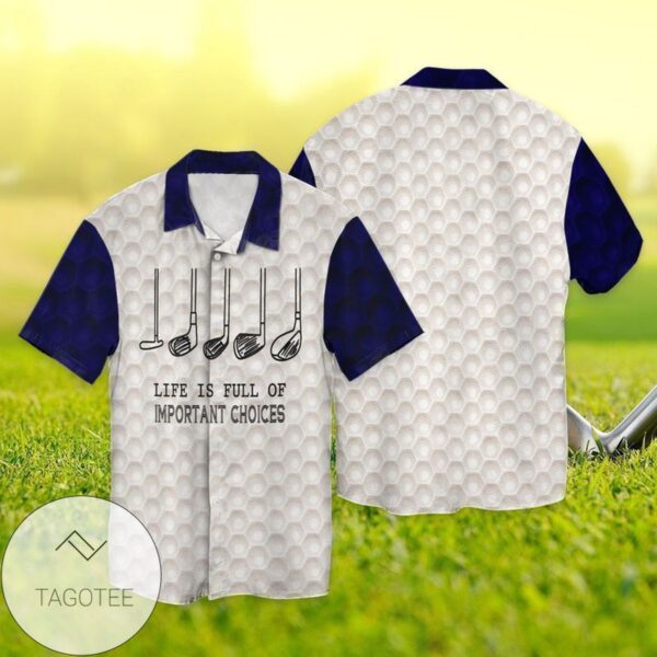 Golf Life Is Full Of Important Choices For Men And Women Graphic Print Short Sleeve Hawaiian Casual Shirt Vesles2014S 1