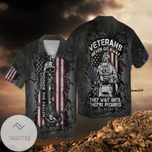 Independence Day Memorial Day Honor The Fallen Veterans Never Go Away They Wait Until Graphic Print Short Sleeve Hawaiian Casual Shirt Vesles2014S