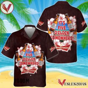 It's Five O'clock Somewhere Budweiser Beer Hawaiian Shirt, Best Summer Gifts For Fans - Vesles2014S 1