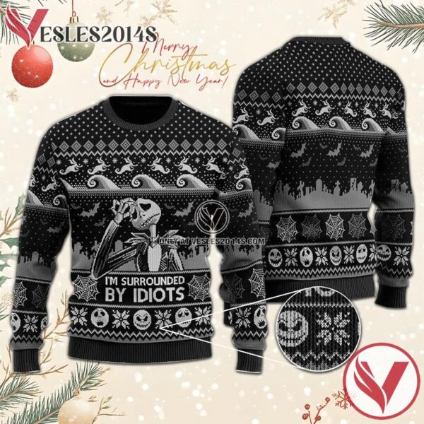 Jack Skellington I'm Surrounded By Idiots Ugly Sweater, Unique Winter Outfits For Fans - Vesles2014S  1