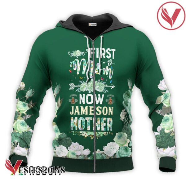 Jameson Whiskey First Mom Now Mother Hoodie & Zip Hoodie - Vesles2014S 2