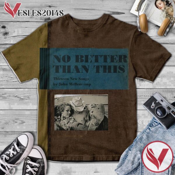 John Mellencamp No Better Than This Album Cover Shirt, Perfect Gifts For Music Lovers - Vesles2014S