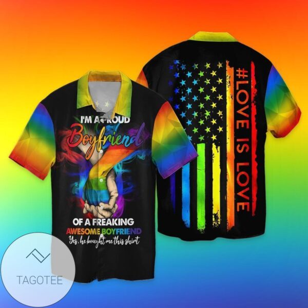 LGBT American I Am A Proud Boyfriend Of A Freaking Awesome Boyfriend Yes He Bought Me This Shirt Graphic Print Short Sleeve Hawaiian Casual Shirt Vesles2014S 1