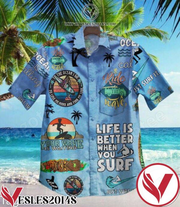 Life Is Better When You When You Surf Your Wave Is Waiting Hawaiian Shirt, Unique Gifts For Friends - Vesles2014S 1