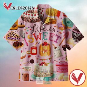 Life Is Sweet Casual Hawaiian Shirt, Best Gifts For Summer Vesles2014S 1
