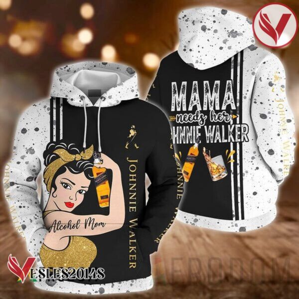 Mama Needs Her Johnnie Walker Hoodie & Zip Hoodie - Vesles2014S