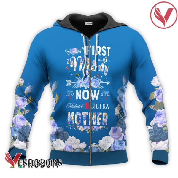 Michelob ULTRA First Mom Now Mother Hoodie & Zip Hoodie - Vesles2014S 2