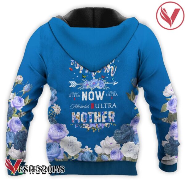 Michelob ULTRA First Mom Now Mother Hoodie & Zip Hoodie - Vesles2014S 3