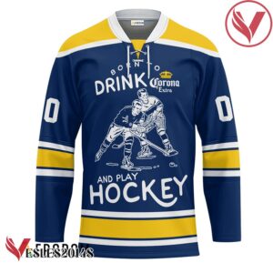 Personalized Born To Drink Corona Extra and Play Hockey Jersey - Vesles2014S 1