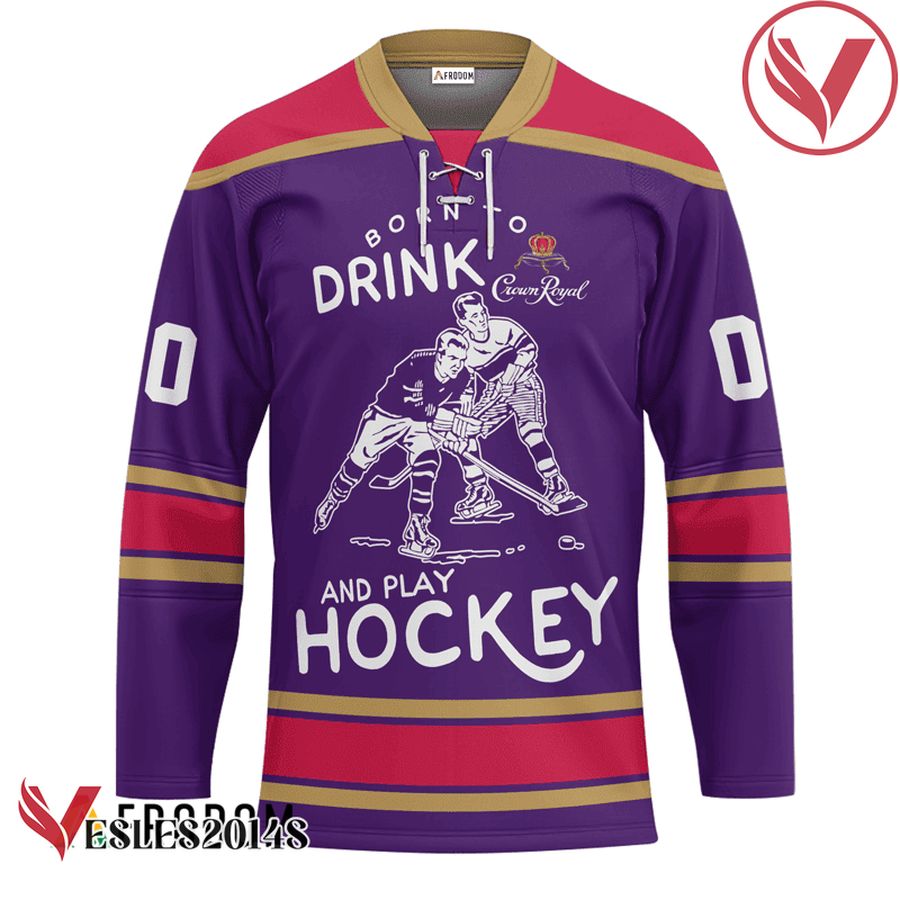 Personalized Born To Drink Crown Royal and Play Hockey Jersey - Vesles2014S 1