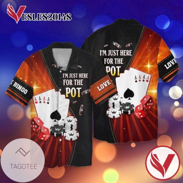 Poker I Am Just Here For The Pot For Men And Women Graphic Print Short Sleeve Hawaiian Casual Shirt Vesles2014S 1