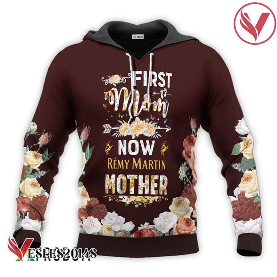 Remy Martin First Mom Now Mother Hoodie & Zip Hoodie - Vesles2014S 1