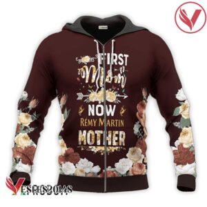 Remy Martin First Mom Now Mother Hoodie & Zip Hoodie - Vesles2014S 2