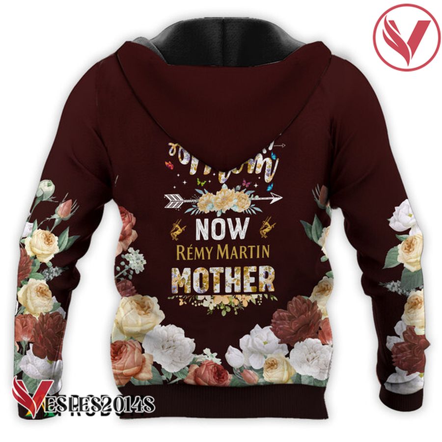 Remy Martin First Mom Now Mother Hoodie & Zip Hoodie - Vesles2014S 3