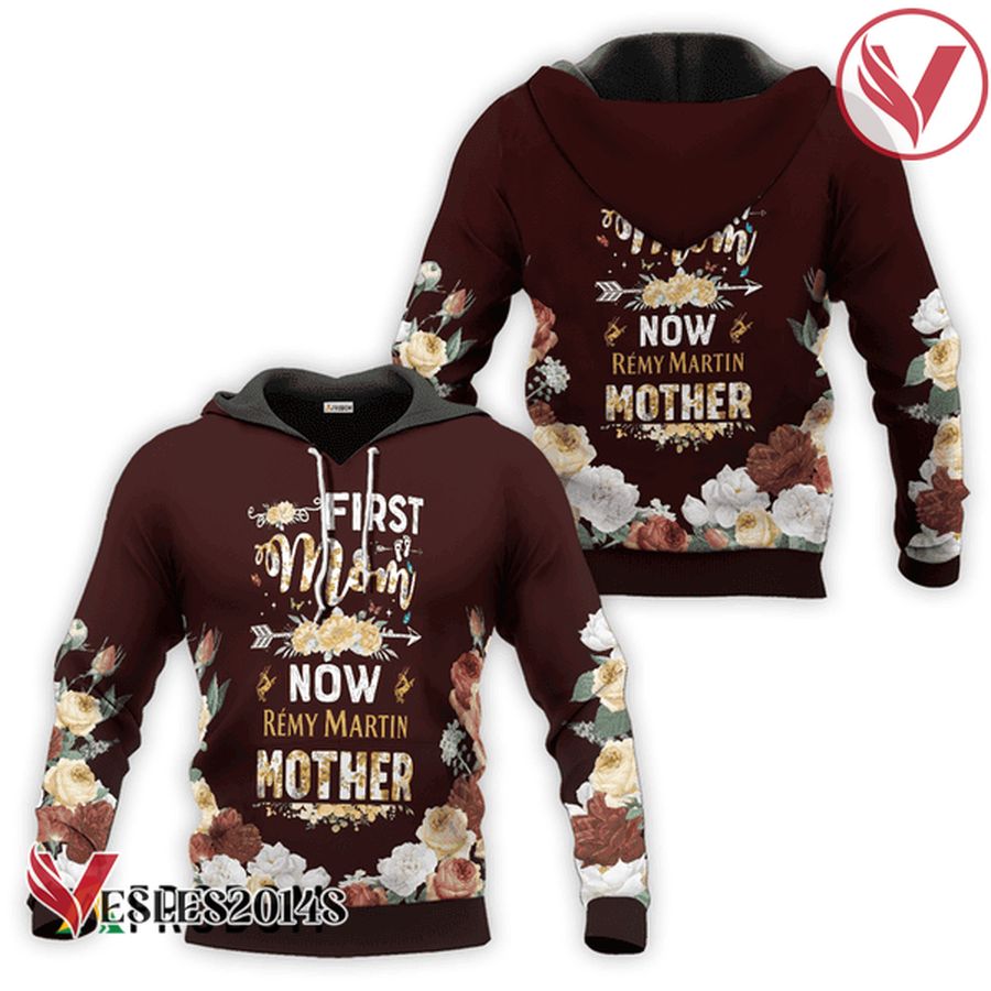 Remy Martin First Mom Now Mother Hoodie & Zip Hoodie - Vesles2014S