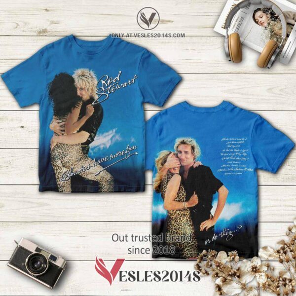 Rod Stewart Blondes Have More Fun Album 3D T-Shirt, Perfect Gifts For Music Lovers - Vesles2014S