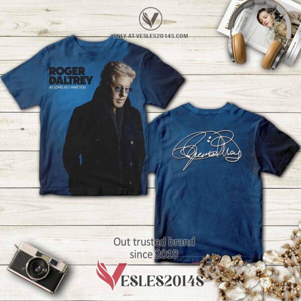 Roger Daltrey As Long As I Have You Album 3D T-Shirt, Perfect Gifts For Music Lovers - Vesles2014S